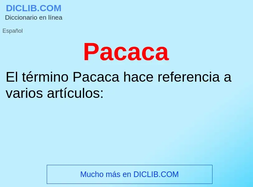 ¿Qué es Pacaca? - significado y definición