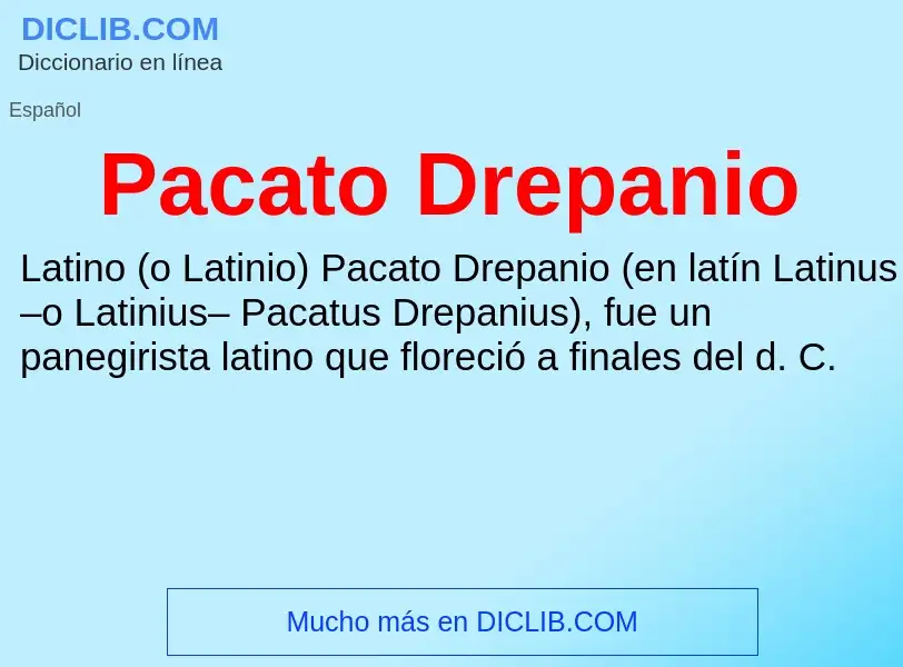 ¿Qué es Pacato Drepanio? - significado y definición