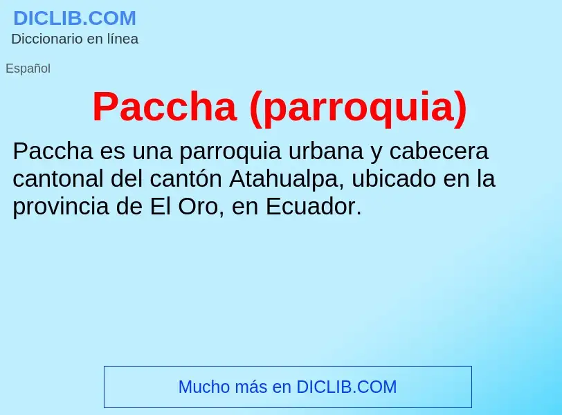 ¿Qué es Paccha (parroquia)? - significado y definición