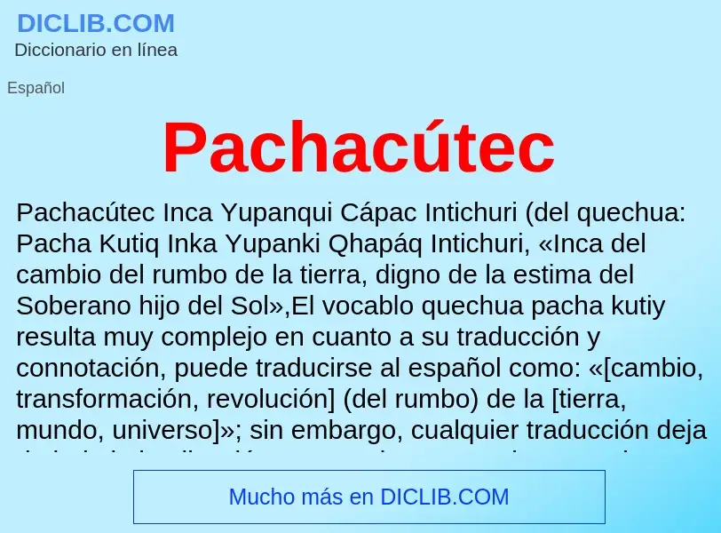 ¿Qué es Pachacútec? - significado y definición