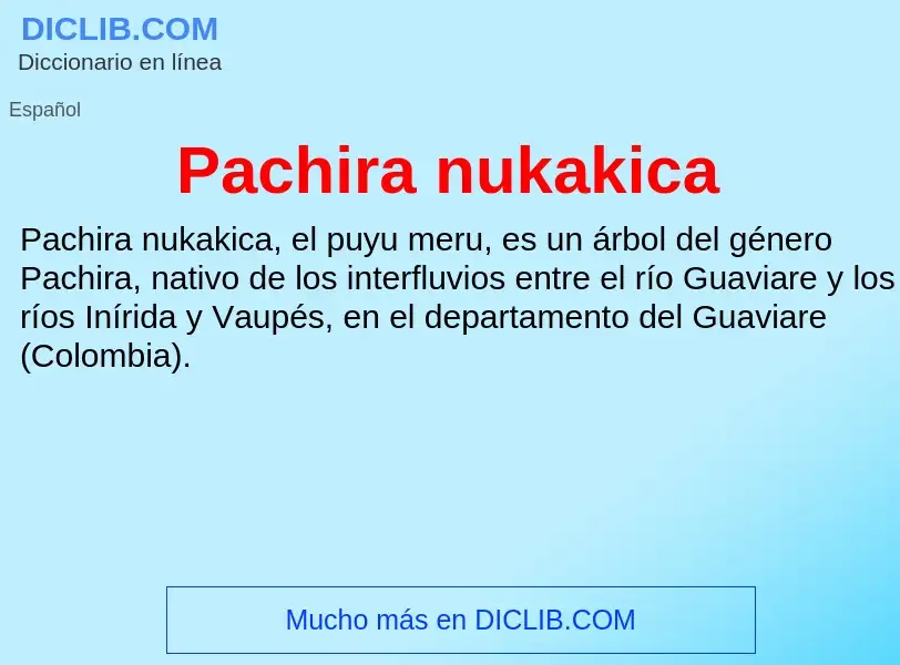 ¿Qué es Pachira nukakica? - significado y definición