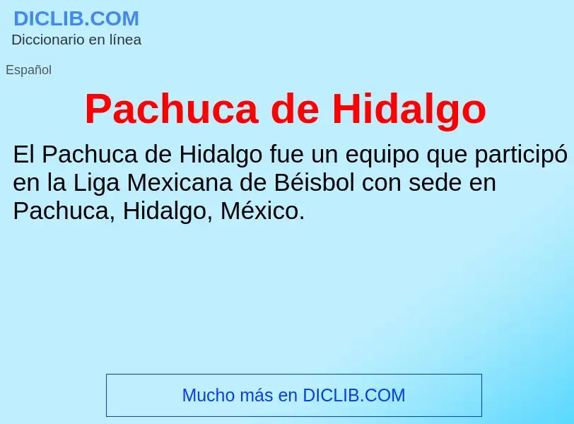 ¿Qué es Pachuca de Hidalgo? - significado y definición