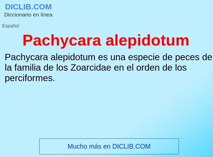 ¿Qué es Pachycara alepidotum? - significado y definición