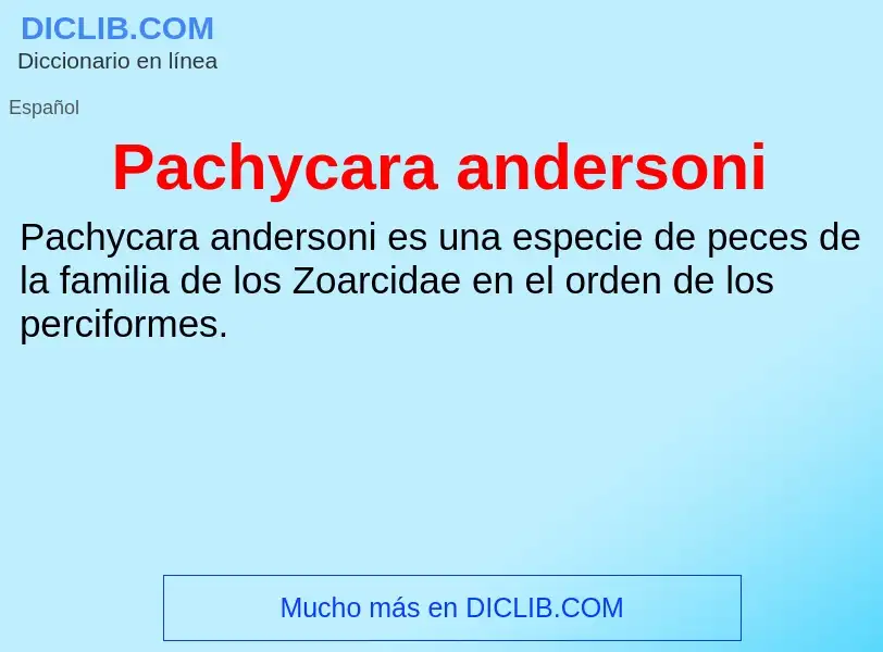 ¿Qué es Pachycara andersoni? - significado y definición