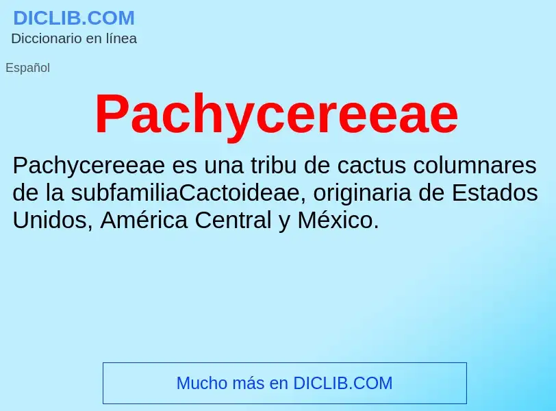 ¿Qué es Pachycereeae? - significado y definición