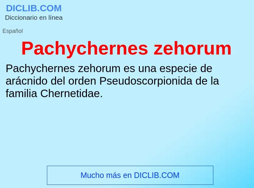 ¿Qué es Pachychernes zehorum? - significado y definición