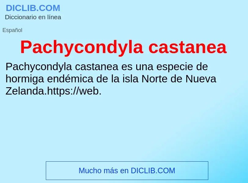 ¿Qué es Pachycondyla castanea? - significado y definición