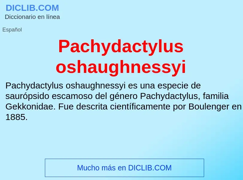 ¿Qué es Pachydactylus oshaughnessyi? - significado y definición