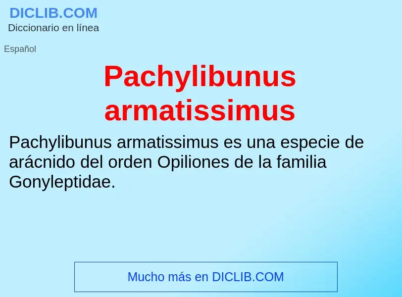 ¿Qué es Pachylibunus armatissimus? - significado y definición