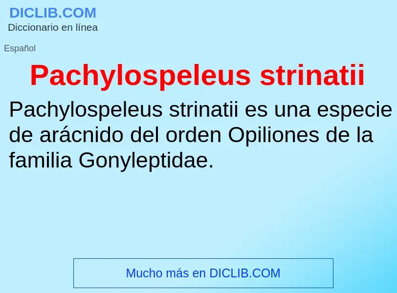 ¿Qué es Pachylospeleus strinatii? - significado y definición