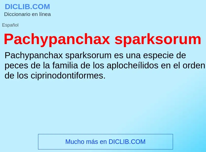 ¿Qué es Pachypanchax sparksorum? - significado y definición