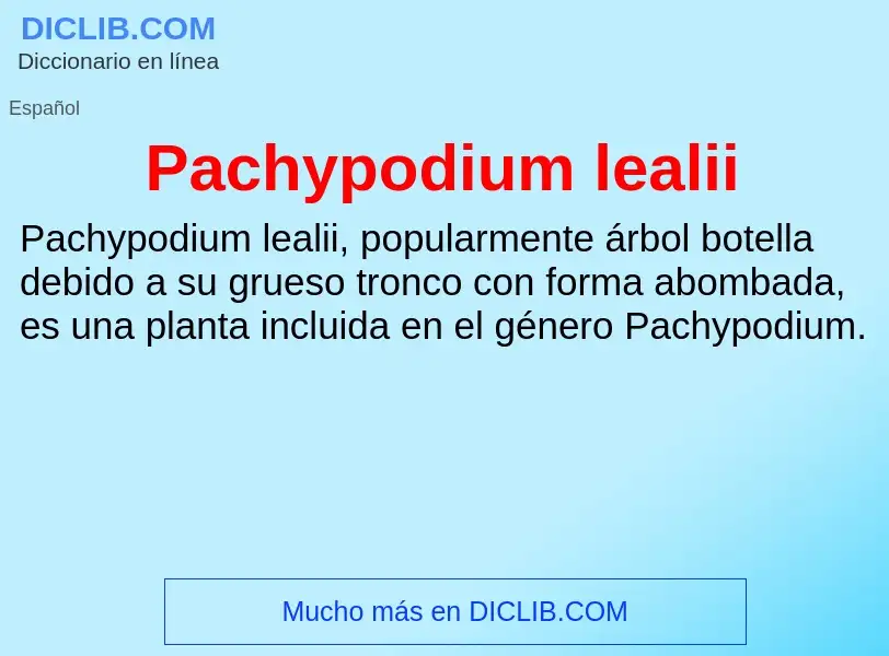 ¿Qué es Pachypodium lealii? - significado y definición