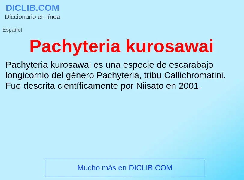 ¿Qué es Pachyteria kurosawai? - significado y definición