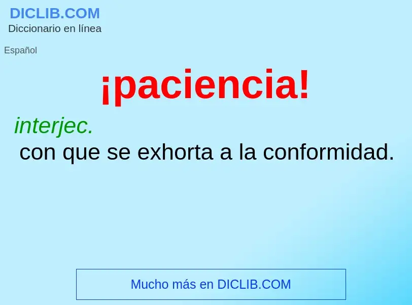 What is ¡paciencia! - definition