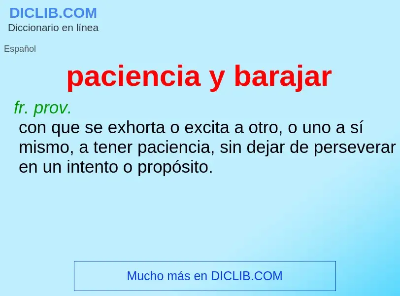 O que é paciencia y barajar - definição, significado, conceito