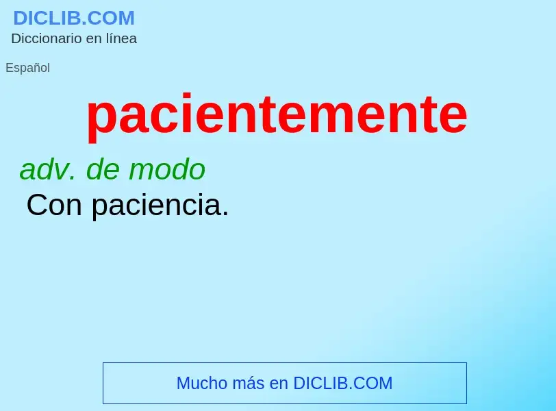 What is pacientemente - meaning and definition