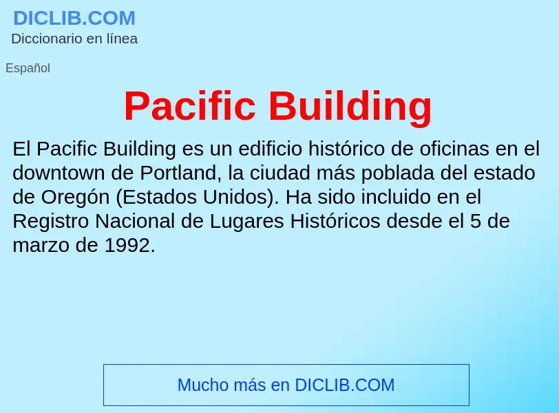 ¿Qué es Pacific Building? - significado y definición