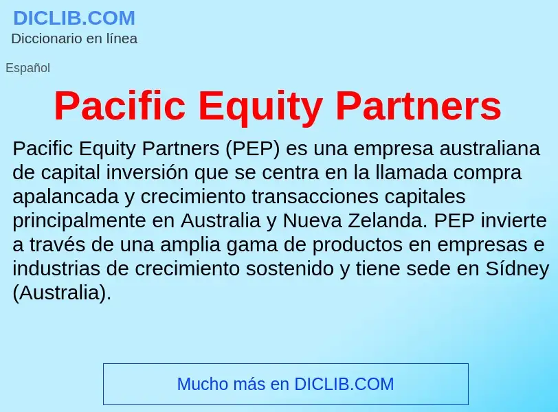 ¿Qué es Pacific Equity Partners? - significado y definición