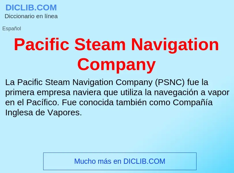 ¿Qué es Pacific Steam Navigation Company? - significado y definición