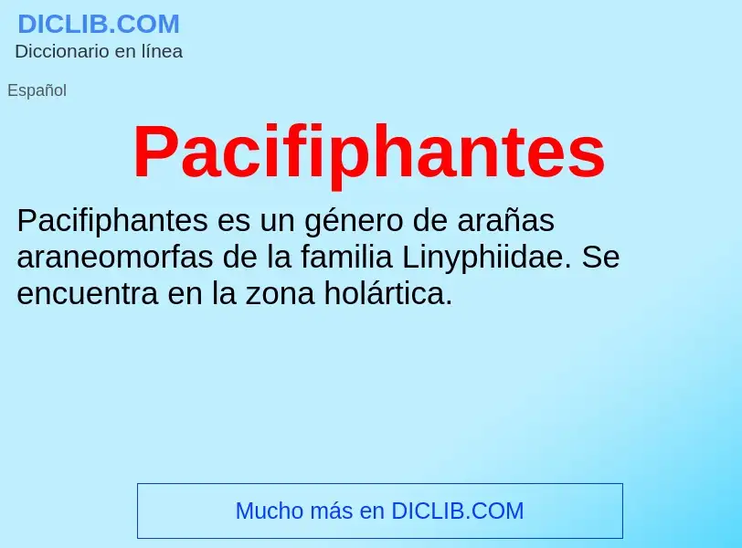 ¿Qué es Pacifiphantes? - significado y definición