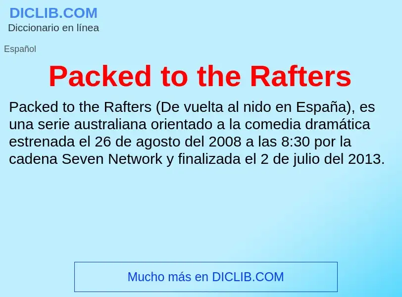 ¿Qué es Packed to the Rafters? - significado y definición