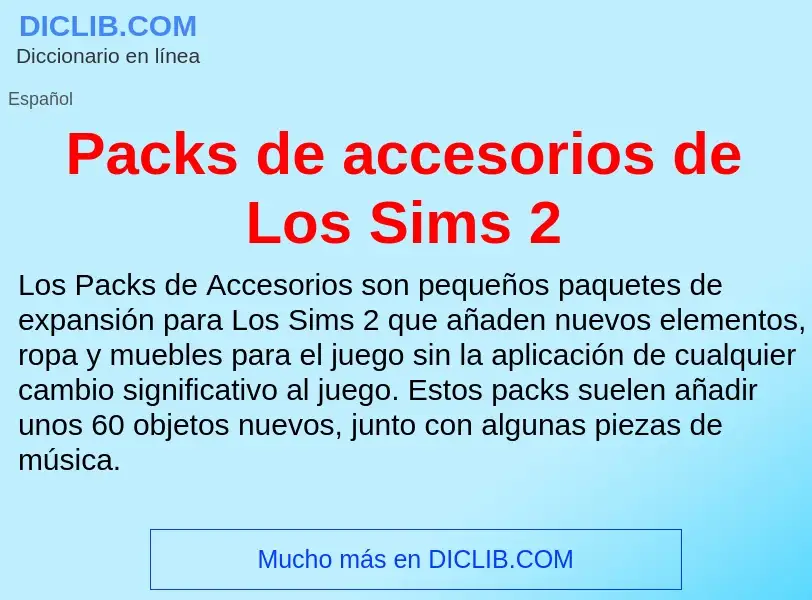 Что такое Packs de accesorios de Los Sims 2 - определение