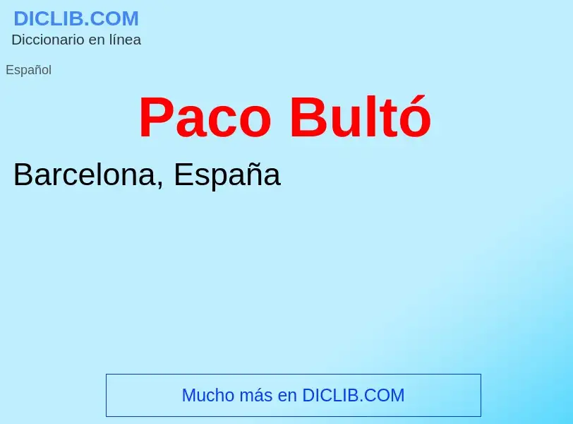 What is Paco Bultó - meaning and definition