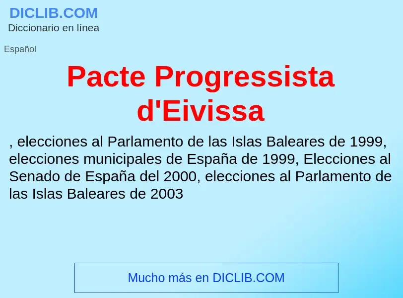 ¿Qué es Pacte Progressista d'Eivissa? - significado y definición