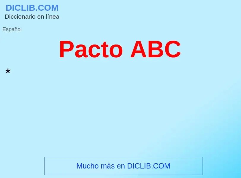 ¿Qué es Pacto ABC? - significado y definición