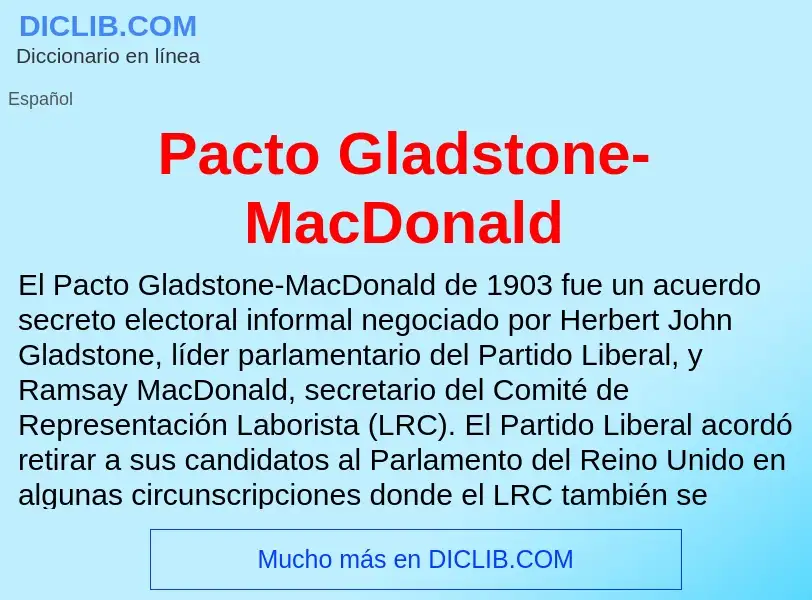 ¿Qué es Pacto Gladstone-MacDonald? - significado y definición