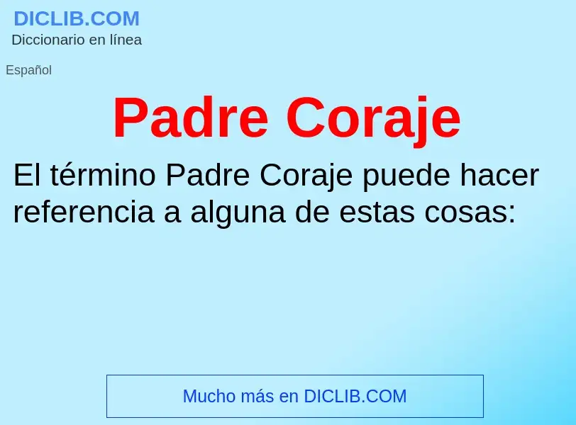 Wat is Padre Coraje - definition