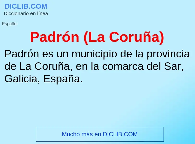 Che cos'è Padrón (La Coruña) - definizione