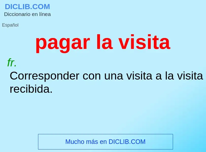 O que é pagar la visita - definição, significado, conceito