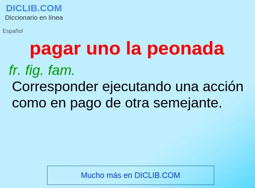 ¿Qué es pagar uno la peonada? - significado y definición