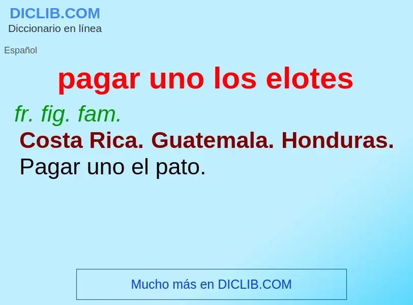 ¿Qué es pagar uno los elotes? - significado y definición