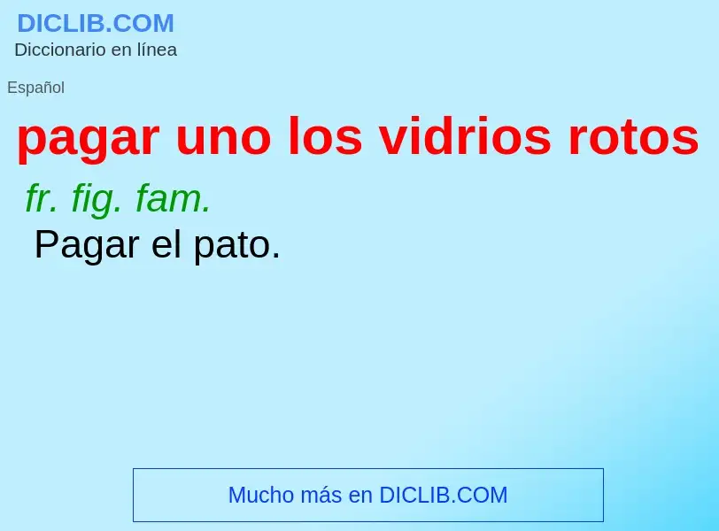 O que é pagar uno los vidrios rotos - definição, significado, conceito