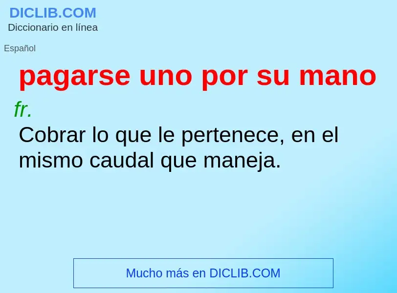 Che cos'è pagarse uno por su mano - definizione
