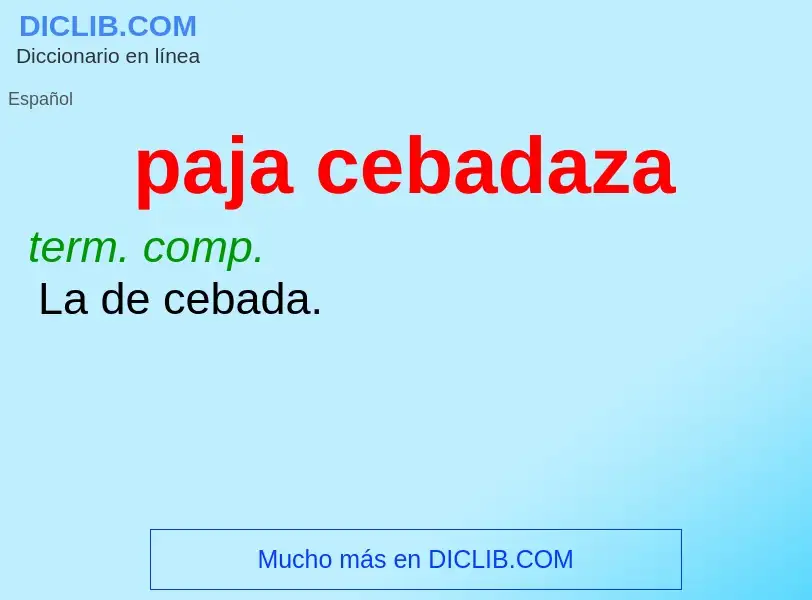 What is paja cebadaza - definition