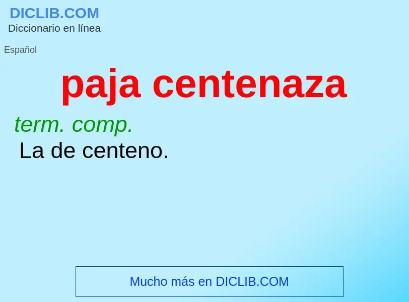 ¿Qué es paja centenaza? - significado y definición