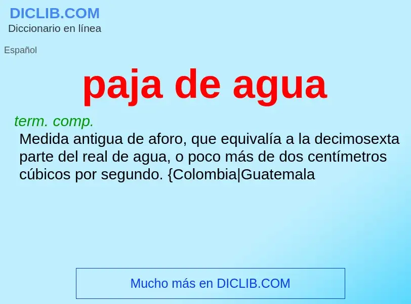 What is paja de agua - definition