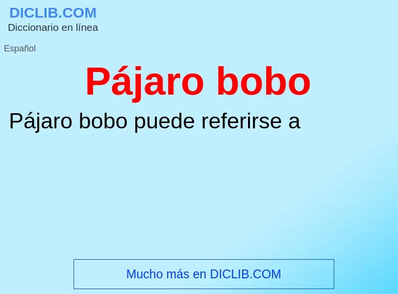 ¿Qué es Pájaro bobo? - significado y definición