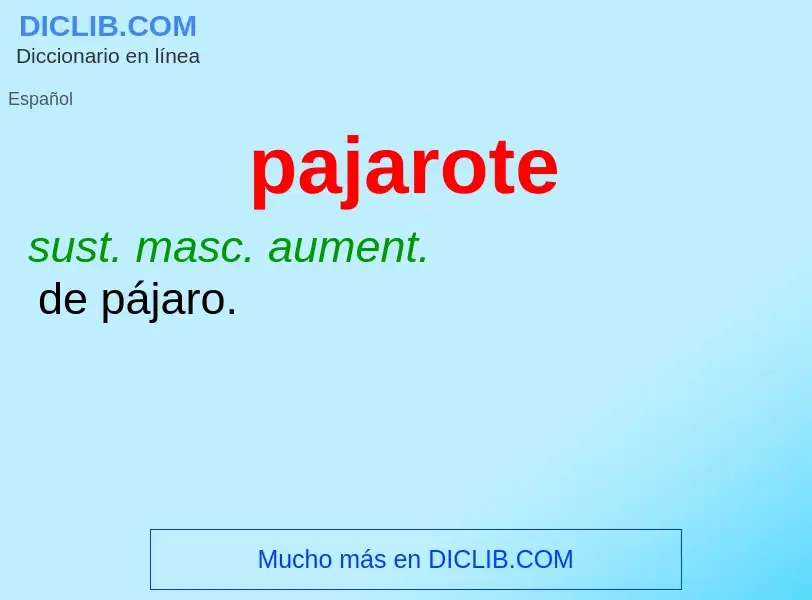 ¿Qué es pajarote? - significado y definición