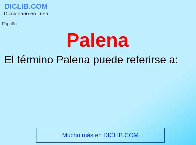 ¿Qué es Palena? - significado y definición