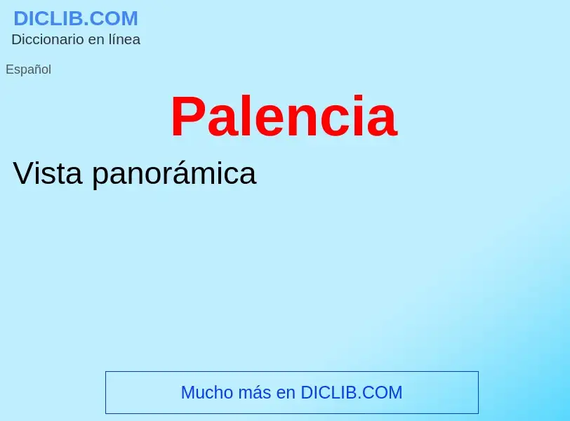 What is Palencia - meaning and definition