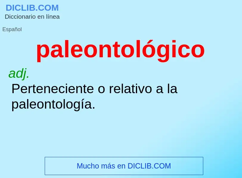 ¿Qué es paleontológico? - significado y definición