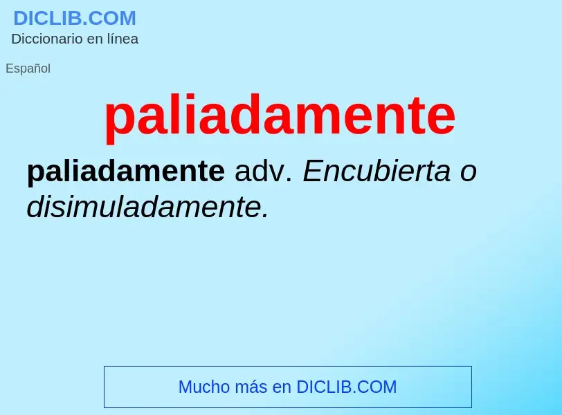 ¿Qué es paliadamente? - significado y definición