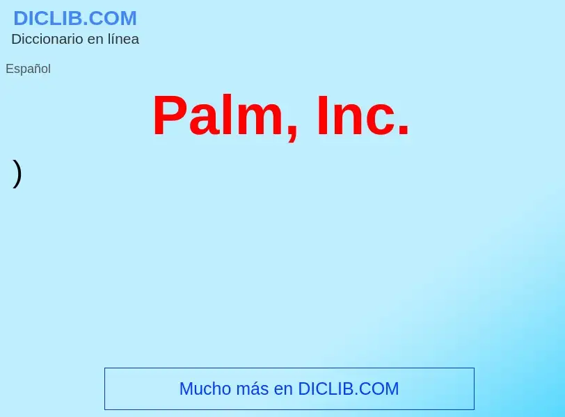 What is Palm, Inc. - meaning and definition