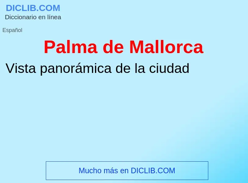 Wat is Palma de Mallorca - definition