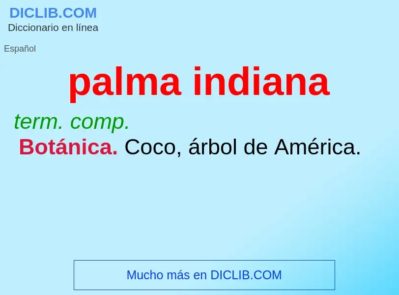 Was ist palma indiana - Definition