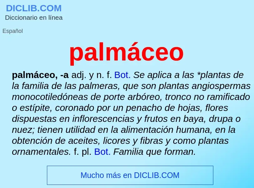 ¿Qué es palmáceo? - significado y definición